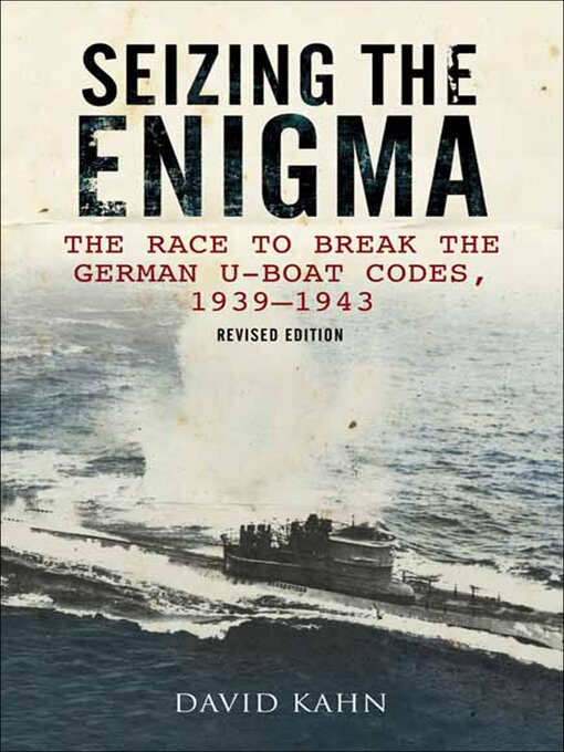Title details for Seizing the Enigma by David Kahn - Available